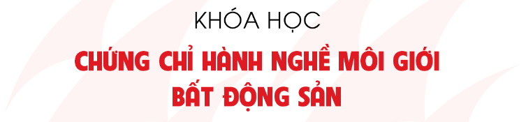 Lớp học chứng chỉ hành nghề môi giới bđs