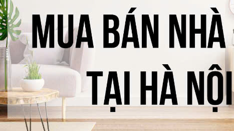 Mua bán nhà Hà Nội