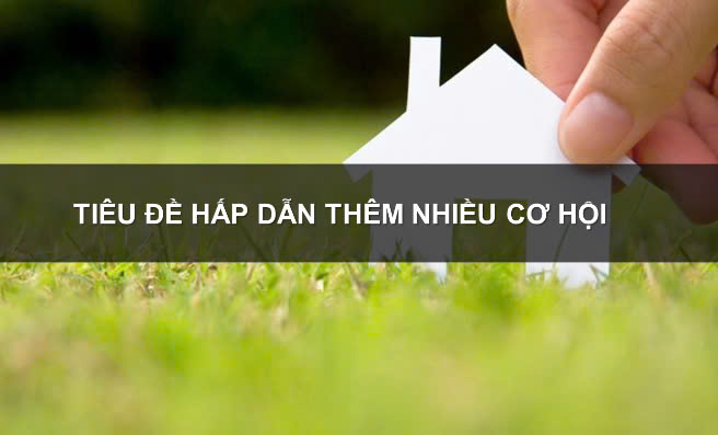 Cách đăng tin bán nhà hiệu quả