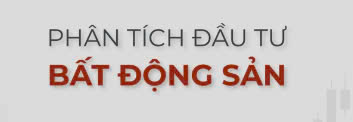 Phân tích đầu tư bất động sản