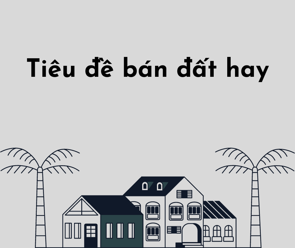 Những Câu Bán Đất Hay