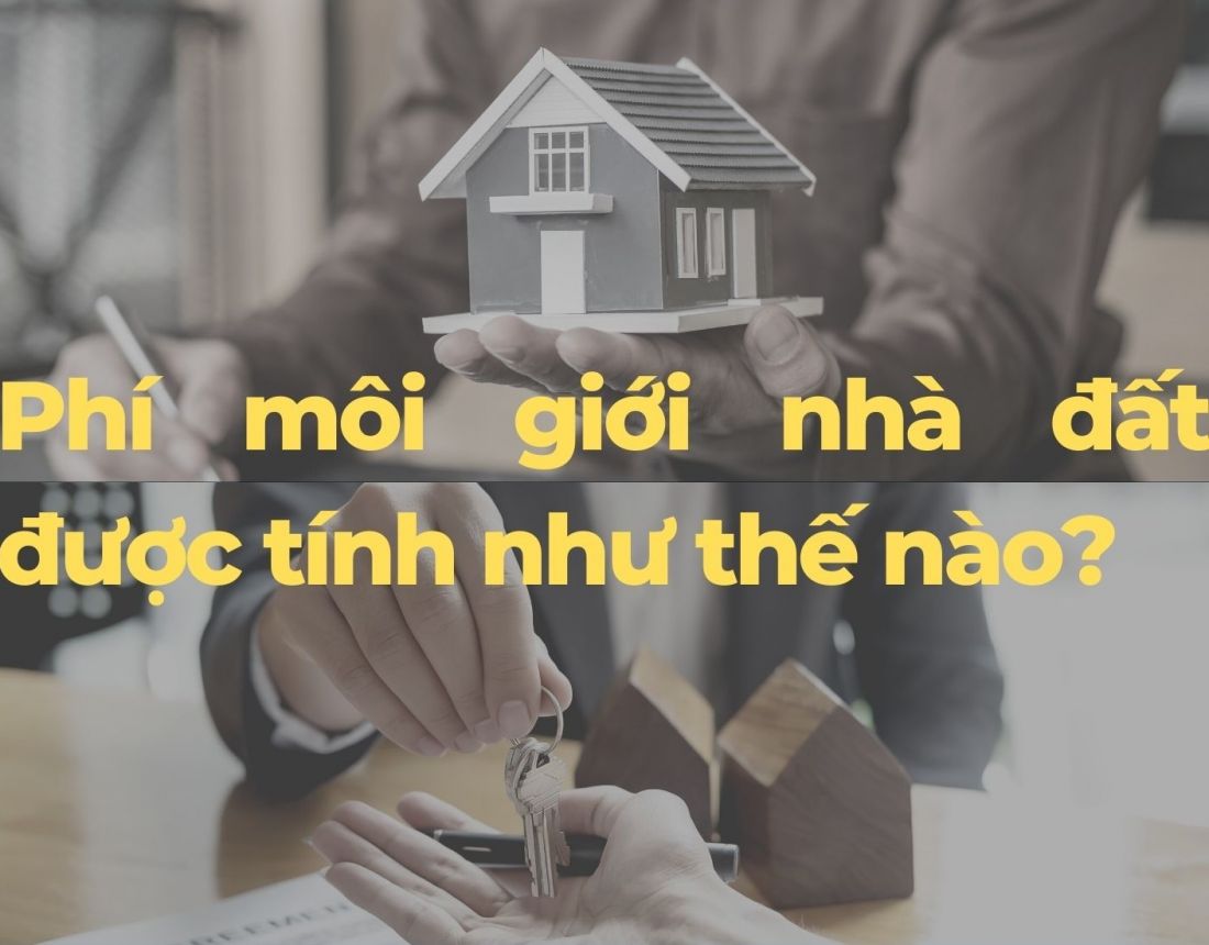 Phí Hoa Hồng Môi Giới Nhà Đất