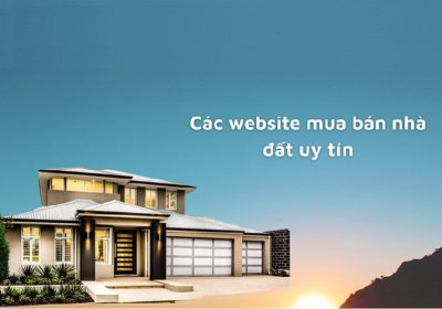 Những Trang Mua Bán Nhà Đất Uy Tín